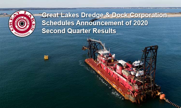 Great Lakes Dredge & Dock Corporation Schedules Announcement of 2020 Second Quarter Results