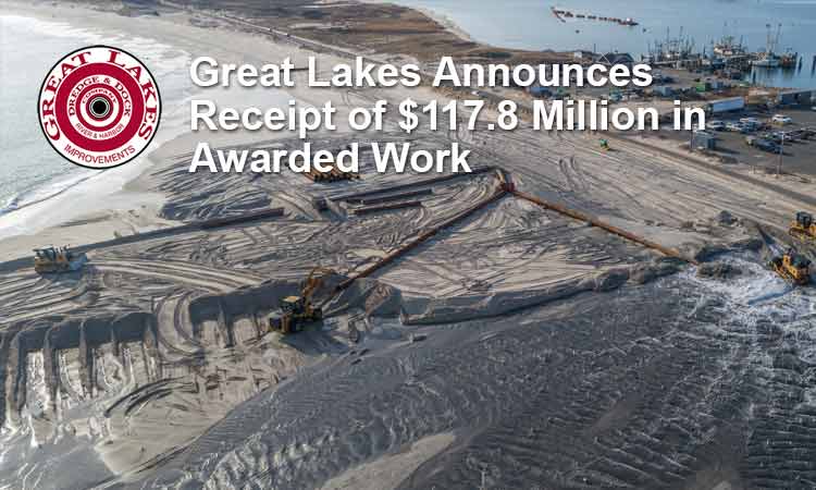 Great Lakes Announces Receipt of $117.8 Million in Awarded Work